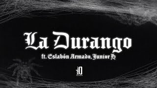 LA DURANGO Lyric Video  Peso Pluma Junior H Eslabón Armado [upl. by Sirron]