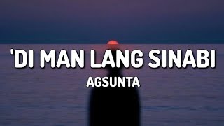 Di Man Lang Sinabi  Agsunta Lyrics [upl. by Tripp]