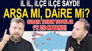 Buralara yatırım yapan kazanır İlçe ilçe kazandıracak bölgeleri açıkladı Murat Gültekin yorumluyor [upl. by Skilken]