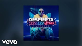 J Alvarez  Despierta Bien AUDIO [upl. by Anitahs125]