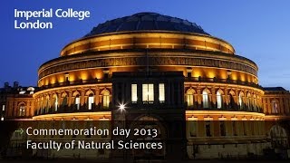 Imperial College London Commemoration day 2013  Faculty of Natural Sciences [upl. by Noyk872]