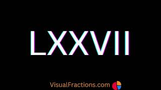 77 in Roman Numerals [upl. by Aber]