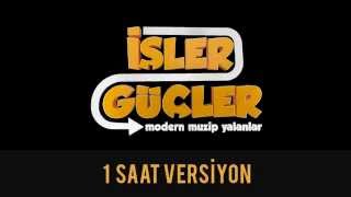 İşler Güçler Jenerik  1 Saat Versiyon [upl. by Farnsworth]