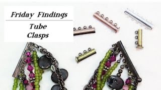 Friday FindingsUsing Tube Clasps In Your Bracelets amp Jewelry [upl. by Nylasoj]