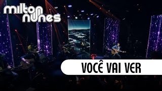 Milton Nunes  Você Vai Ver DVD Entre Amigos  Clipe Oficial [upl. by Suoirad]