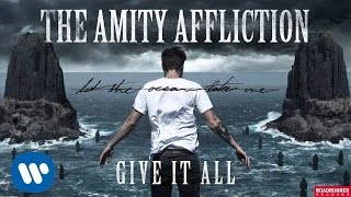 The Amity Affliction  Give It All Audio [upl. by Guerra249]