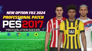 PES 2017  NEW OPTIONFILE PROFESSIONALPATCH 2024  2424  PC [upl. by Medeah585]