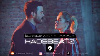 İmkansızım  Prod By KaosBeatz Aşk Zaten Masallarda [upl. by Adnaval800]