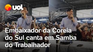 Embaixador da Coreia do Sul canta Trem das onze no Samba do Trabalhador veja vídeo [upl. by Tullius690]