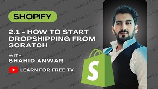 21  How to Start Dropshipping From Scratch  Shopify Dropshipping course  Shahid Anwar [upl. by Penelopa]