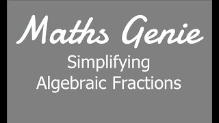 Simplifying Algebraic Fractions [upl. by Enal435]