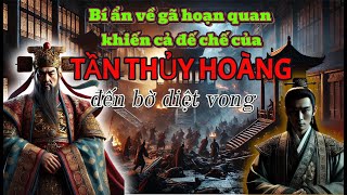 Gian Thần Triệu Cao Bí Ẩn Về Kẻ Phản Bội Nhà Tần  Lịch Sử Trung Quốc [upl. by Acinorahs256]