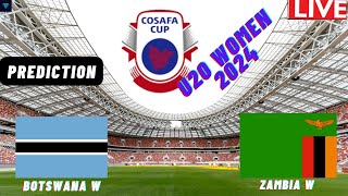 Botswana vs Zambia COSAFA U20 Women s Championship 2024 Match Preview Prediction [upl. by Bibby352]