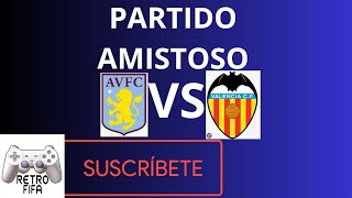 PARTIDO AMISTOSO  ASTON VILLA VS VALENCIA TEMPORADA 1 EP 1 11112024 MODO CARRERA PS4 [upl. by Rox382]