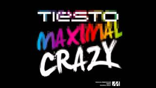 Tiesto  Maximal Crazy Original Mix [upl. by Ahsiryt]