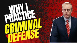 Why I Practice Criminal Defense [upl. by Aidnis]