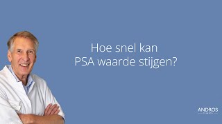 Hoe snel kan PSA waarde stijgen Arts legt uit [upl. by Carbrey]