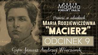 Powieść w odcinkach Maria Rodziewiczówna quotMACIERZquot 9 Czyta Janusz A Wieczorek [upl. by Hartwell]