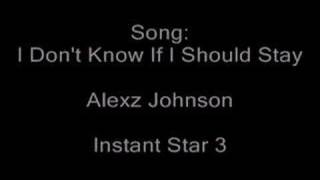 I Dont Know If I Should Stay  Alexz Johnson Full Song [upl. by Elylrac46]