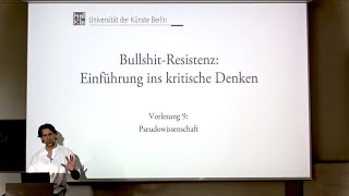 Vorlesung quotBullshitResistenzquot 2023 UDK Berlin 9 quotPseudowissenschaftquot [upl. by Nodnahs]