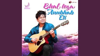 Bhal Loga Anubhab Eti [upl. by Melleta]