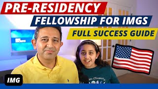 How Can IMGs Get Preresidency Fellowship in the USA Full Success Guide [upl. by Htrowslle]