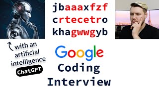 Google Coding Interview With An Artificial Intelligence ChatGPT [upl. by Waters494]