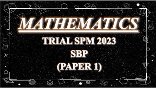 Trial SPM Mathematics  SBP 2023  Paper 1 [upl. by Rawna]