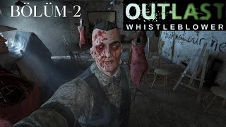 Bu hikayede yanan ben oldum  Outlast Whistleblower  DLC  Bölüm 2 [upl. by Nomelif577]