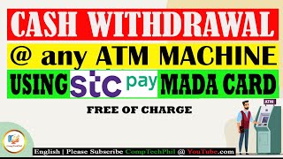 Cash Withdrawal at any ATM Machine using STC pay Mada Card [upl. by Anauqat465]