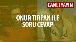 CANLI  OnurTirpan ile SoruCevap [upl. by Klusek]