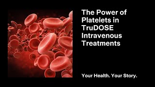 The Power of Platelets in TruDOSE Intravenous Treatments [upl. by Regni]