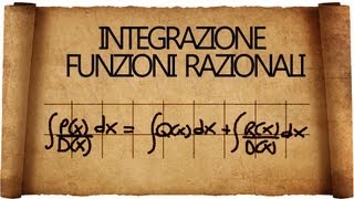 Integrazione di Funzioni Razionali Fratte  Metodo Generale 2 [upl. by Rapp505]