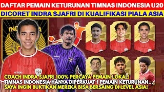 INDRA SJAFRI 100 LOKAL Ini Daftar Pemain Keturunan yang Dicoret Jelang Kualifikasi Piala Asia u20 [upl. by Colt]