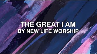 The Great I Am  New Life Worship Lyrics [upl. by Ymmit448]