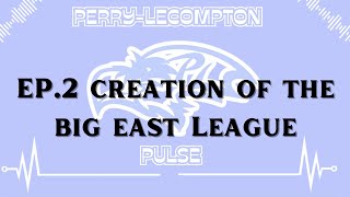 Perry Lecompton Pulse Ep 2 Creation of the Big East League [upl. by Ardnoel]