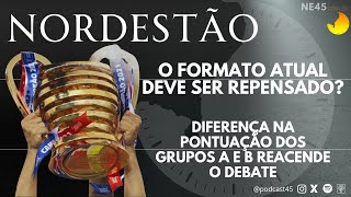 FORMATO DO NORDESTÃO PRECISA SER REPENSADO DIFERENÇA NA PONTUAÇÃO DOS GRUPOS A E B REACENDE DEBATE [upl. by Uyerta]