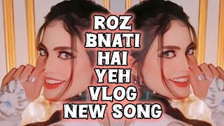 Roz Bnati Hai Yeh Vlog New Song Iqra Kanwal Song Sistrology Sistrology [upl. by Tatianna]