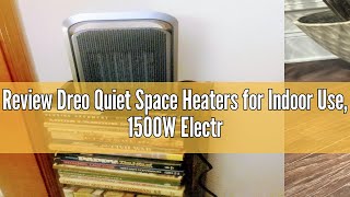 Review Dreo Quiet Space Heaters for Indoor Use 1500W Electric Heater with Remote PTC Ceramic Heate [upl. by Carpio404]