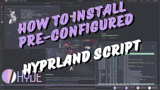 How To Install PreConfigured Hyprland Install Scripts  HyDE [upl. by Ebberta728]