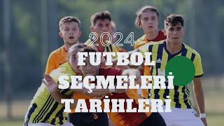 2024 Futbol Seçmeleri Tarihleri Hangi Takımlar Seçme Yapıyor [upl. by Aliam]