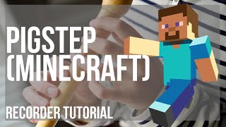 How to play Pigstep Minecraft by Lena Raine on Recorder Tutorial [upl. by Otrebogad615]