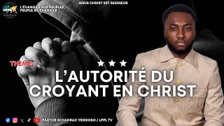 L’AUTORITÉ DU CROYANT EN CHRIST  Pastor Schadrac Yengoso  LPPL TV [upl. by Yxor751]