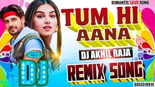 DJ REMIX SONG  Tum Hi Aana  Marjaavaan  Bollywood Hit Song  Hindi Love Song  Jubin Nautiyal [upl. by Starr]