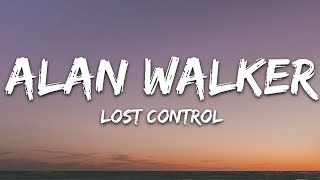 Alan Walker ‒ Lost Control Lyrics ft Sorana [upl. by Leraj419]