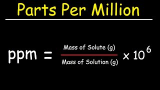 Parts Per Million ppm and Parts Per Billion ppb  Solution Concentration [upl. by Now]