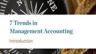 7 Trends in Management Accounting  Introduction [upl. by Kin]