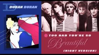 Too Bad Youre So Beautiful Night Version  Duran Duran [upl. by Neddy]