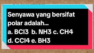 Bahas soal ikatan kimia Senyawa yang bersifat polar adalah a BCl3 b NH3 c CH4 d CCl4 e BH3 [upl. by Connor977]