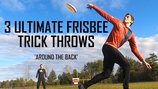 Around The Back Trick Throws for Ultimate Frisbee [upl. by Lam246]